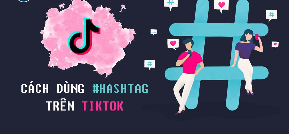 cach su dung Hashtags tren TikTok