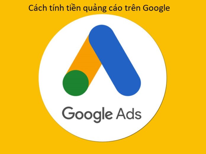 Cách tính tiền quảng cáo trên Google