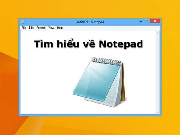 notepad là gì? Phần mềm notepad mặc định